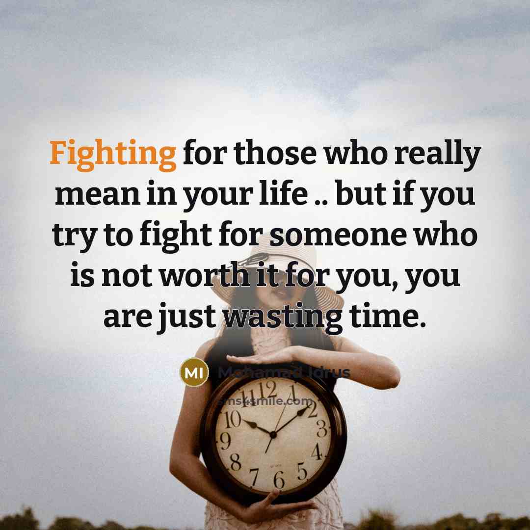 “Fighting for those who really mean in your life ..…” quote by Mohamad Idrus