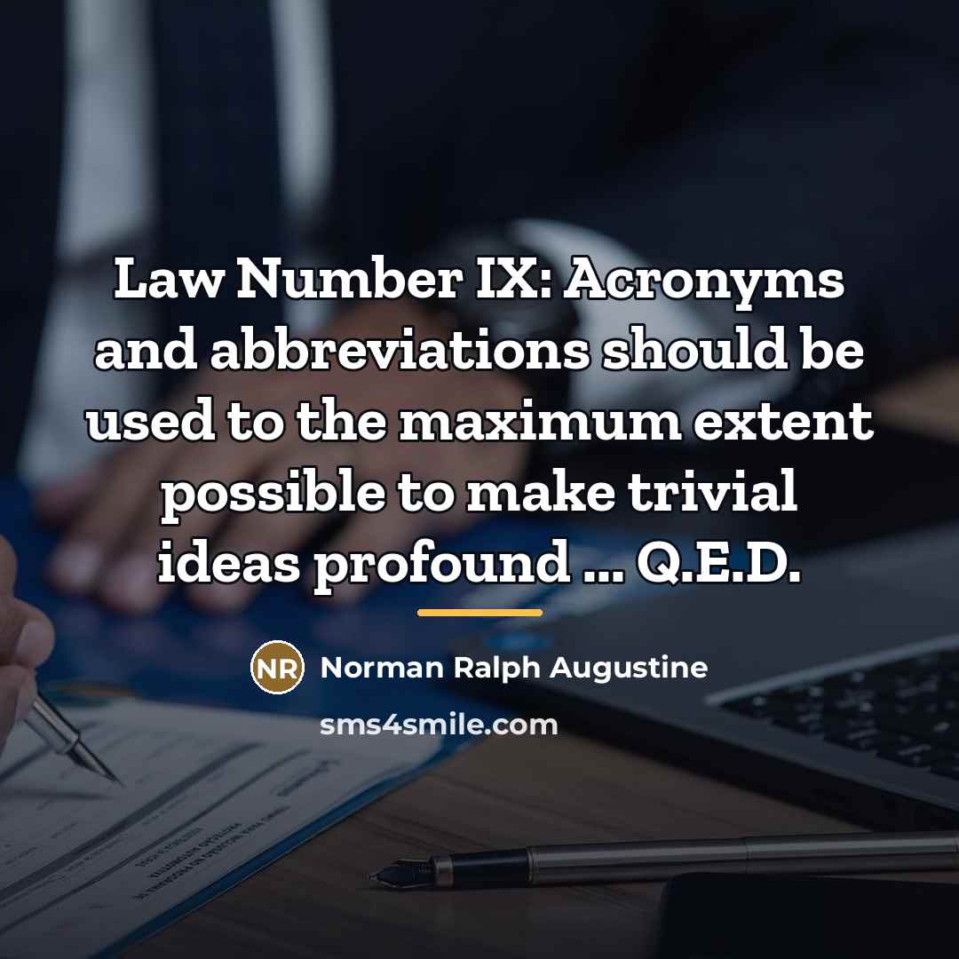 “Law Number IX: Acronyms and abbreviations should be used to…” quote by Norman Ralph Augustine