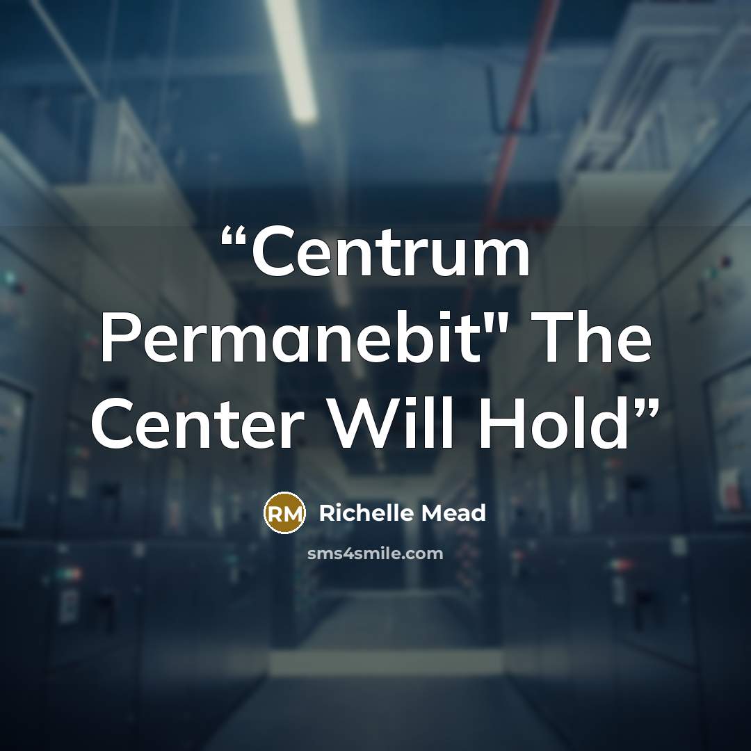 “Centrum Permanebit" The Center Will Hold” quote by Richelle Mead