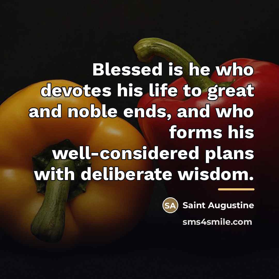 “Blessed is he who devotes his life to great and…” quote by Saint Augustine