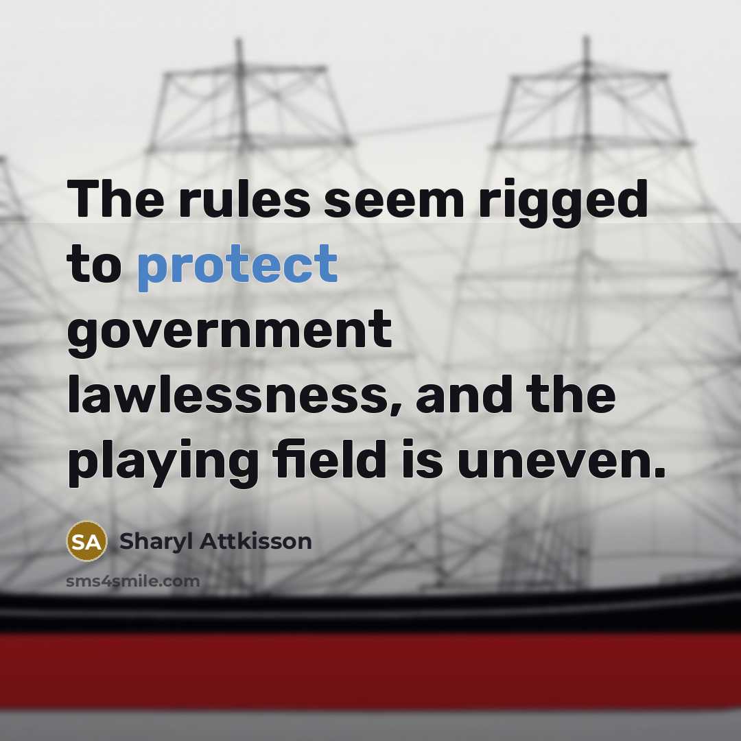“The rules seem rigged to protect government lawlessness, and the…” quote by Sharyl Attkisson