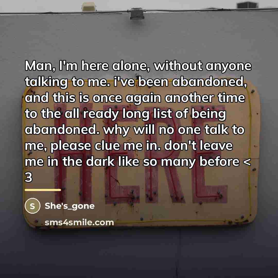 “Man, I'm here alone, without anyone talking to me. i've…” quote by She's_gone