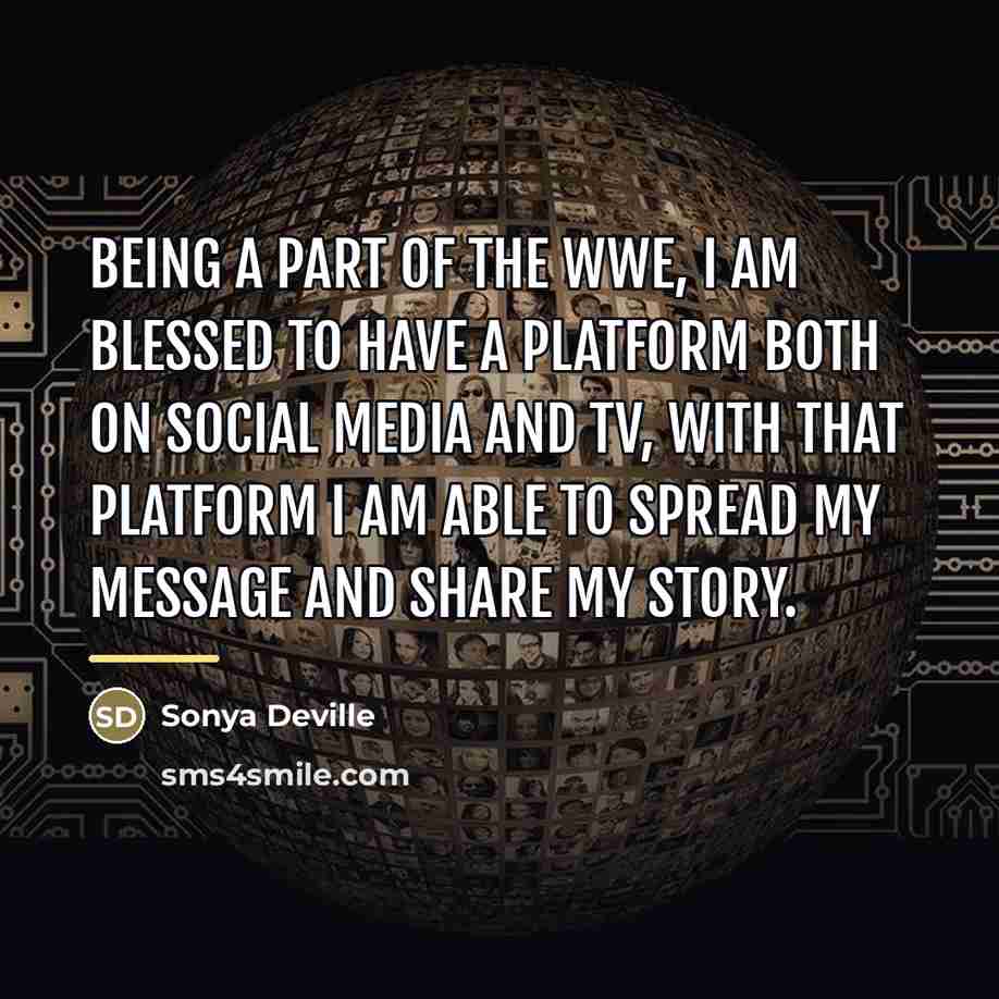 “Being a part of the WWE, I am blessed to…” quote by Sonya Deville