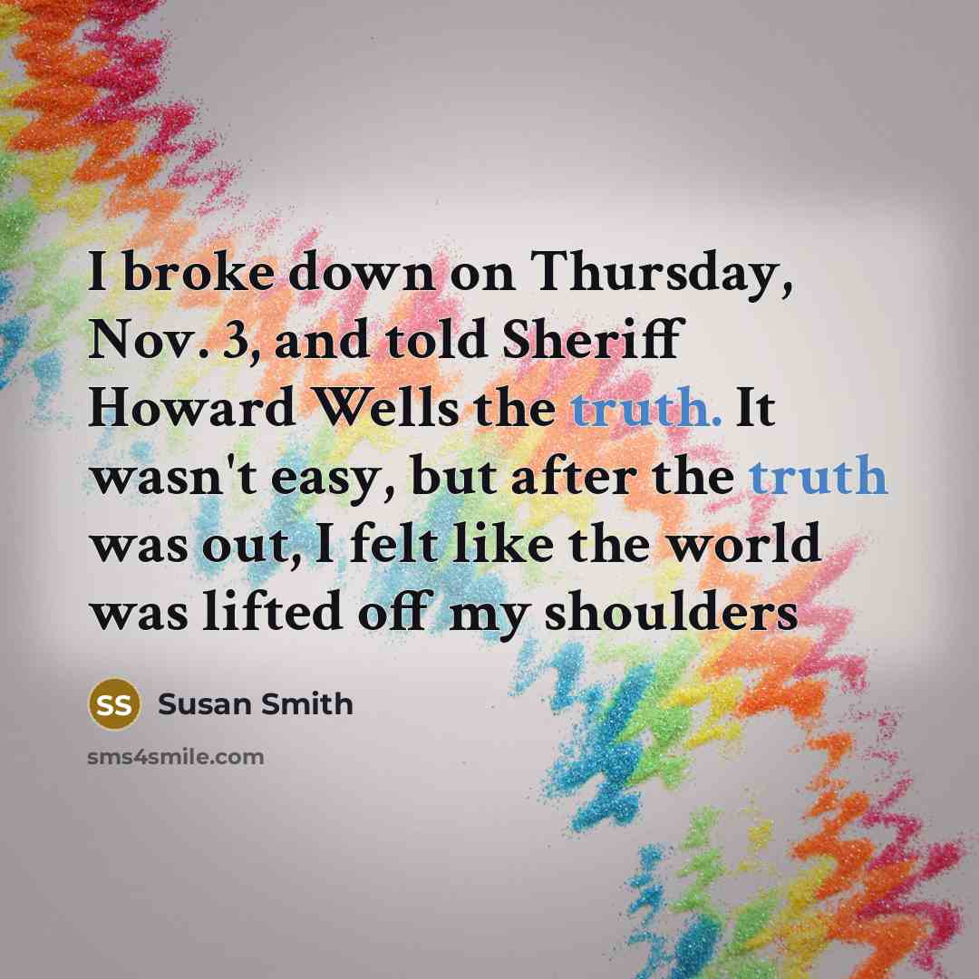 “I broke down on Thursday, Nov. 3, and told Sheriff…” quote by Susan Smith