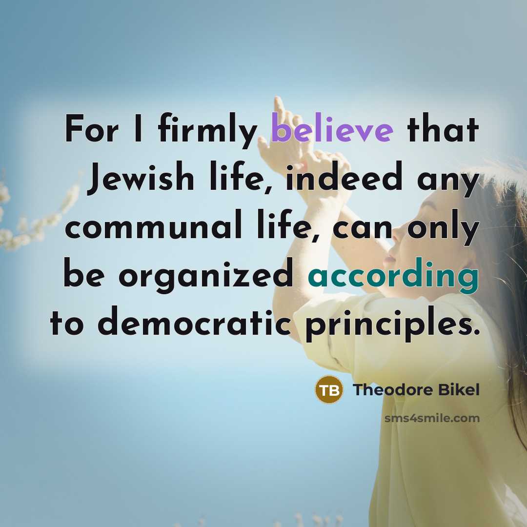 “For I firmly believe that Jewish life, indeed any communal…” quote by Theodore Bikel