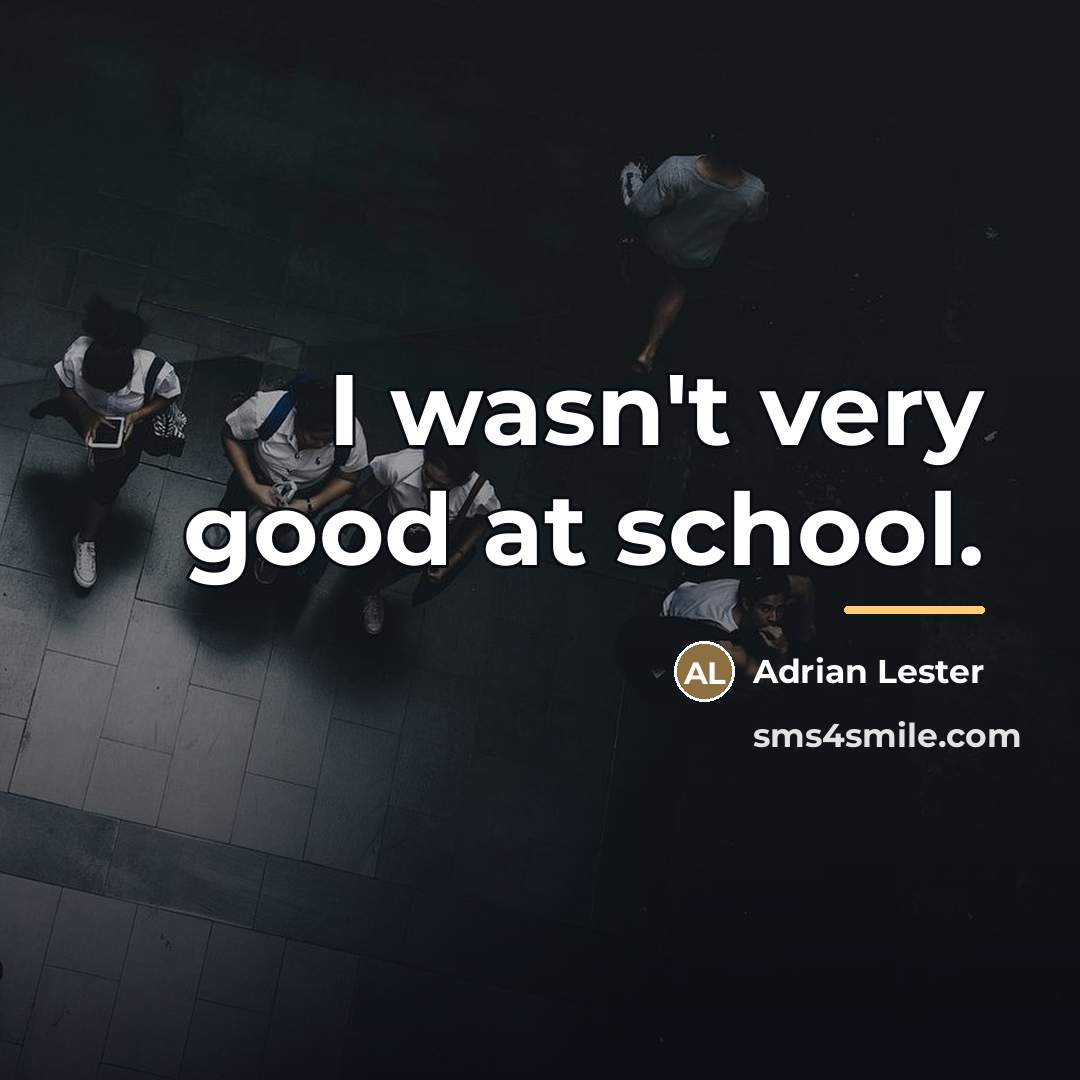 “I wasn't very good at school.…” quote by Adrian Lester