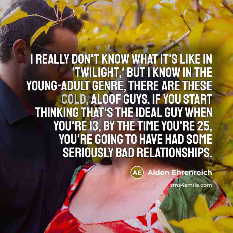 “I really don't know what it's like in 'Twilight,' but…” quote by Alden Ehrenreich