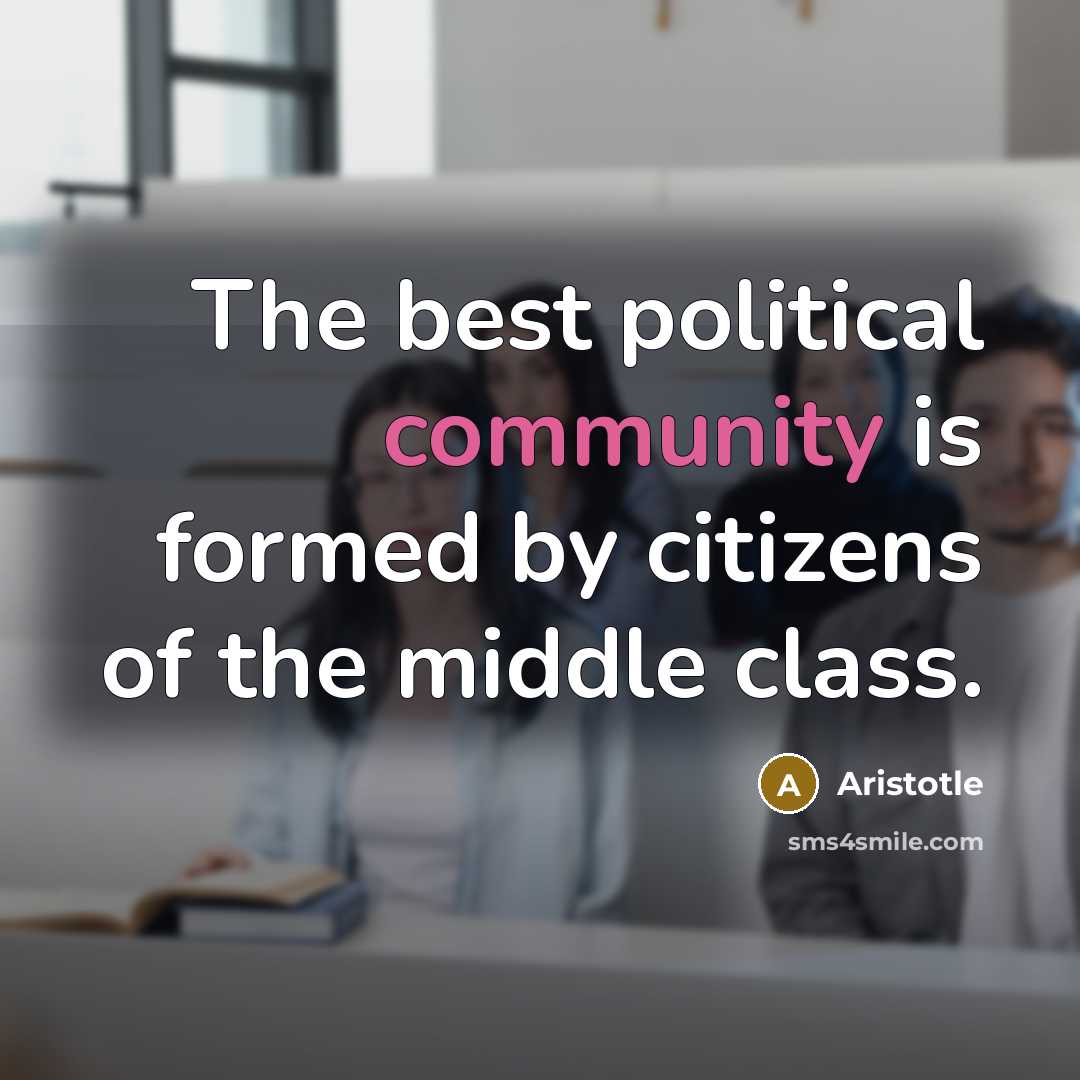 “The best political community is formed by citizens of the…” quote by Aristotle
