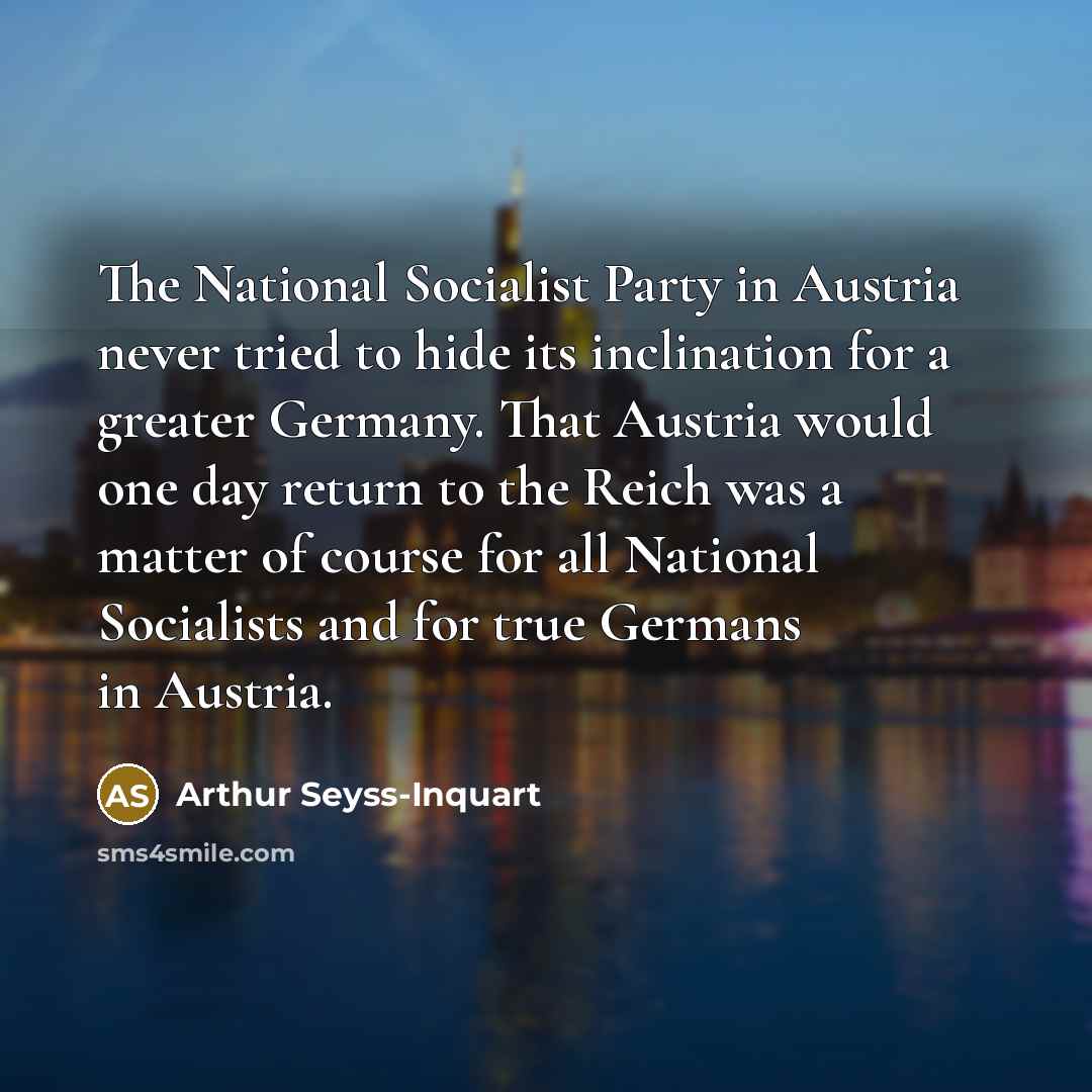 “The National Socialist Party in Austria never tried to hide…” quote by Arthur Seyss-Inquart
