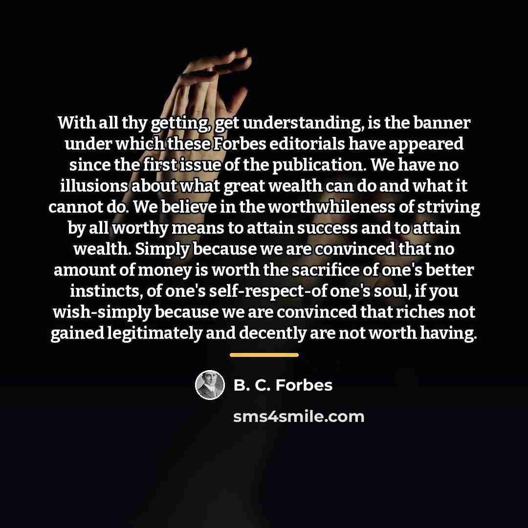 “With all thy getting, get understanding, is the banner under…” quote by B. C. Forbes