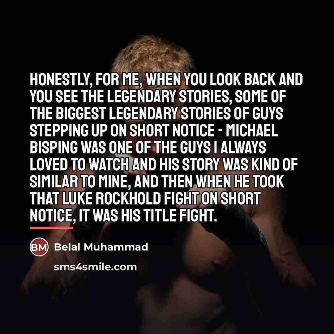“Honestly, for me, when you look back and you see…” quote by Belal Muhammad