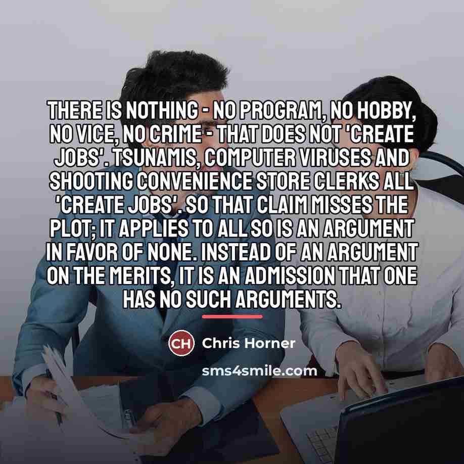 “There is nothing - no program, no hobby, no vice,…” quote by Chris Horner