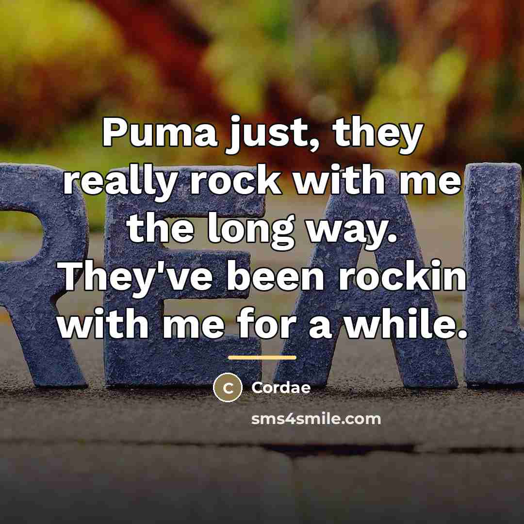 “Puma just, they really rock with me the long way.…” quote by Cordae
