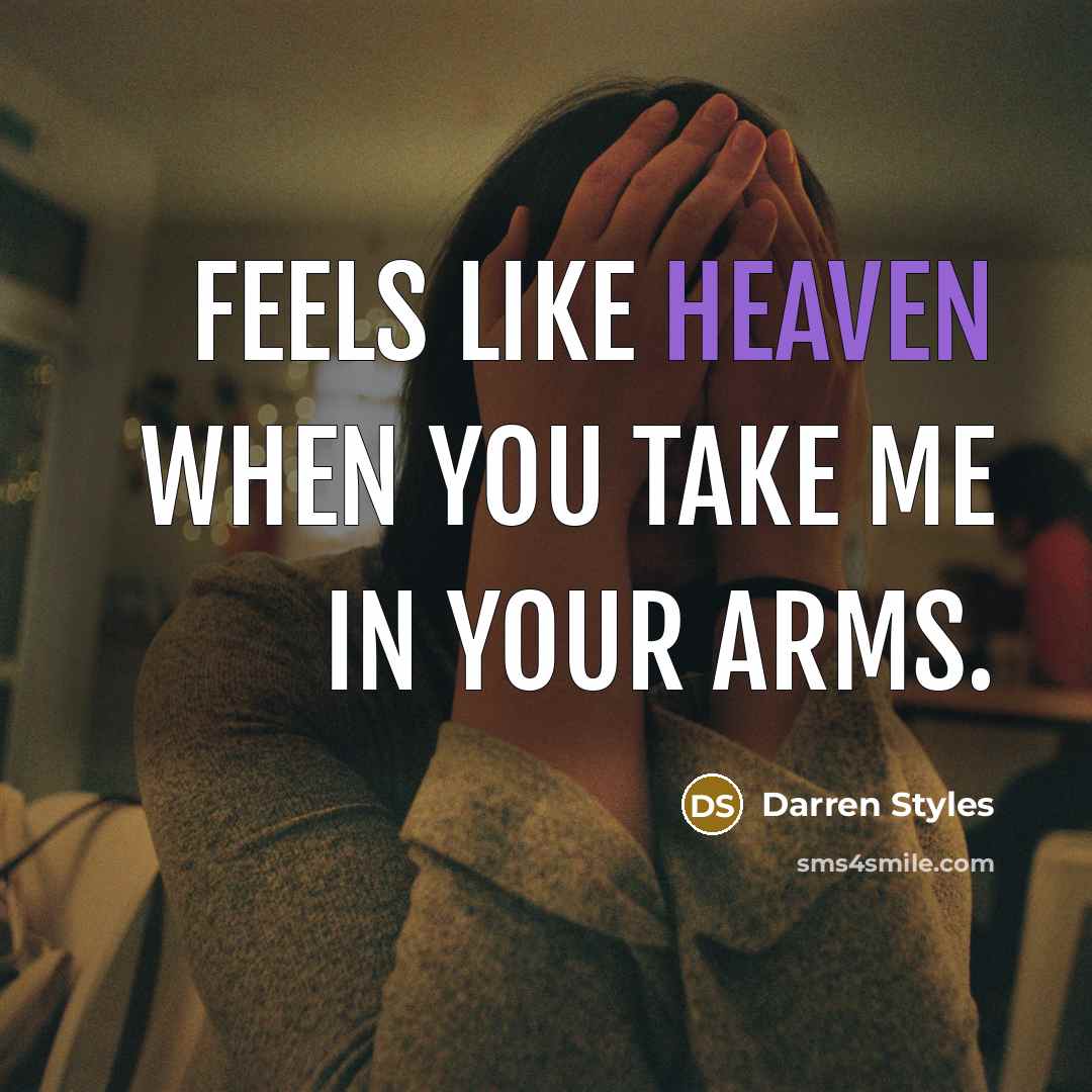 “Feels like heaven when you take me in your arms.…” quote by Darren Styles