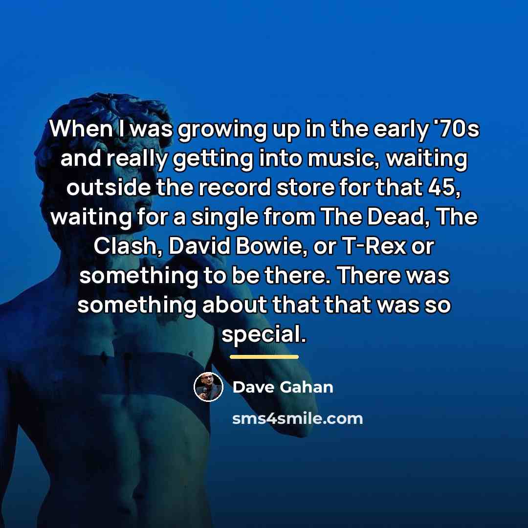 “When I was growing up in the early '70s and…” quote by Dave Gahan