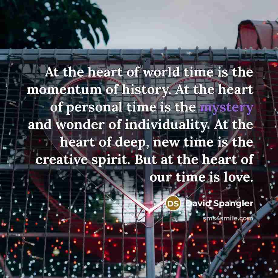 “At the heart of world time is the momentum of…” quote by David Spangler
