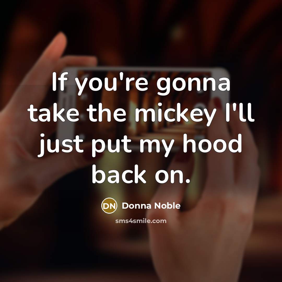 “If you're gonna take the mickey I'll just put my…” quote by Donna Noble