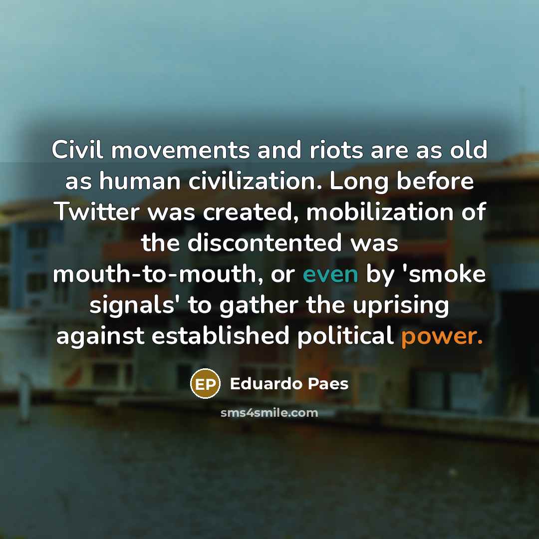“Civil movements and riots are as old as human civilization.…” quote by Eduardo Paes