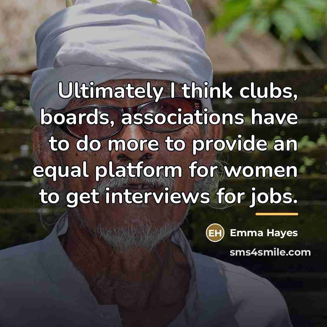 “Ultimately I think clubs, boards, associations have to do more…” quote by Emma Hayes