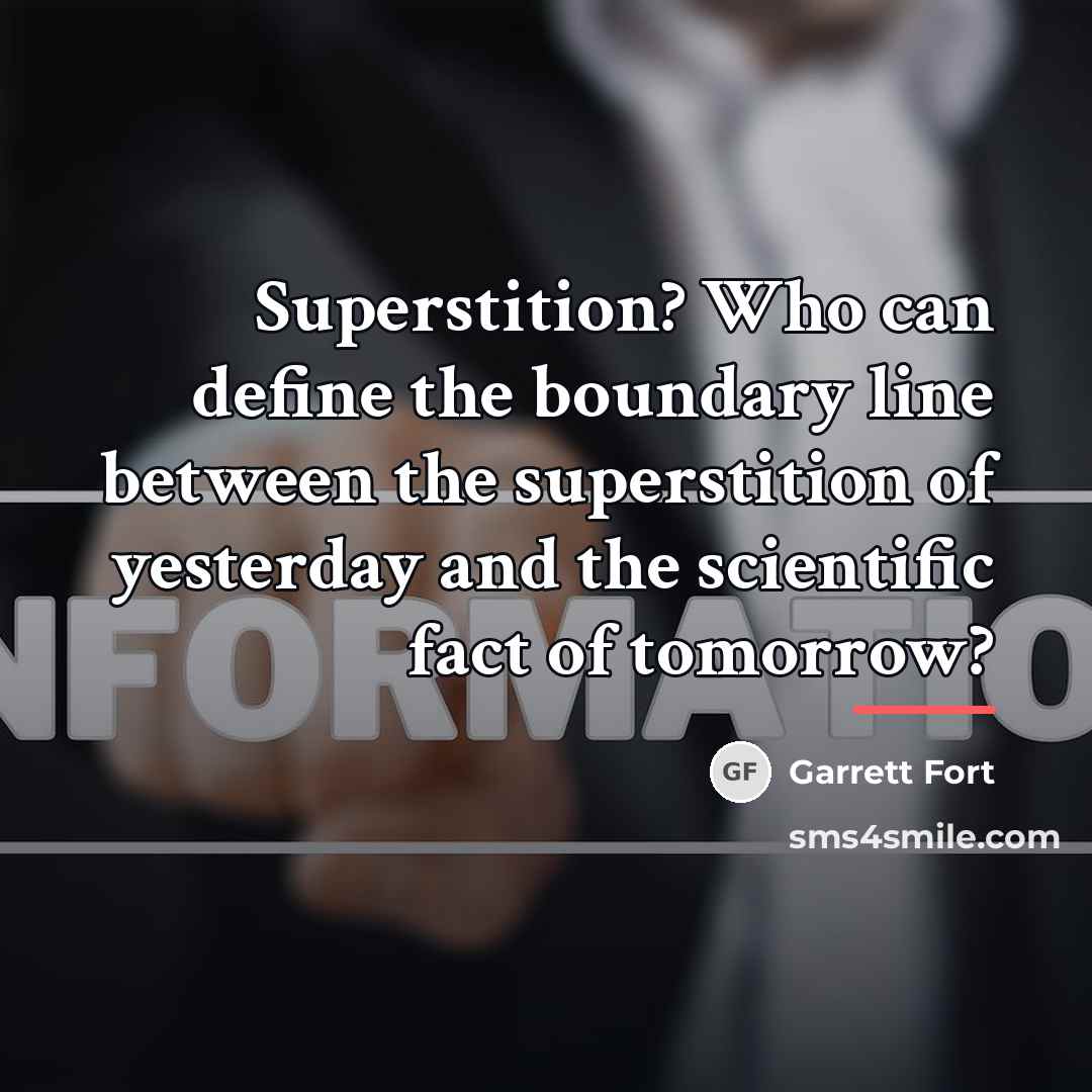 “Superstition? Who can define the boundary line between the superstition…” quote by Garrett Fort