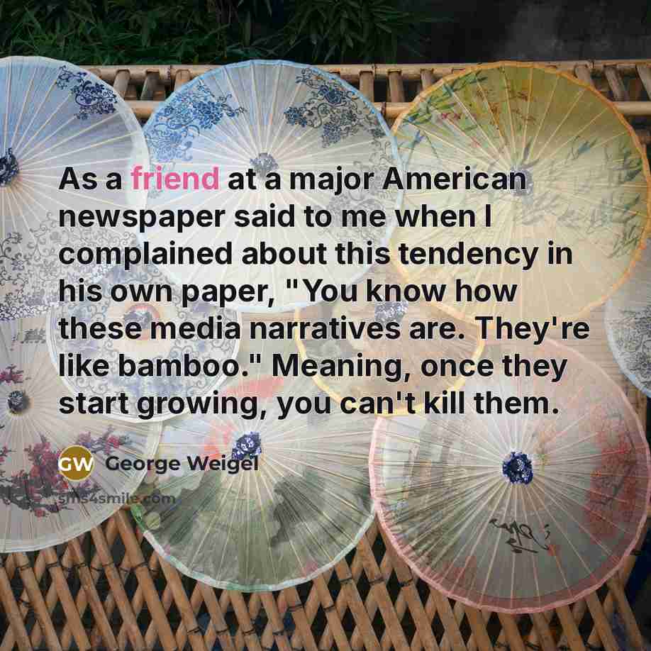 “As a friend at a major American newspaper said to…” quote by George Weigel