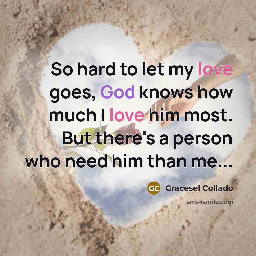 “So hard to let my love goes, God knows how…” quote by Gracesel Collado