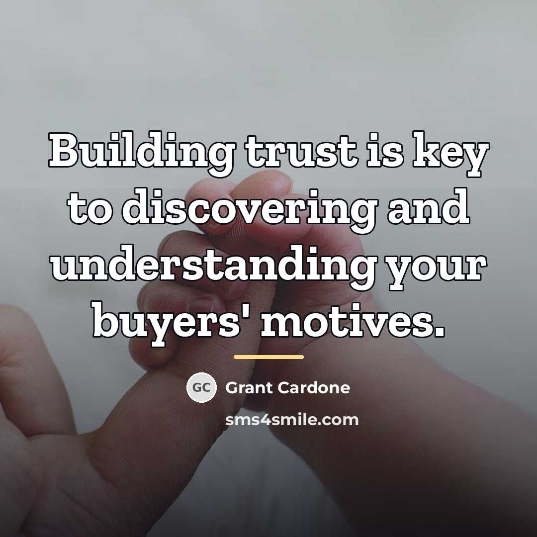“Building trust is key to discovering and understanding your buyers'…” quote by Grant Cardone