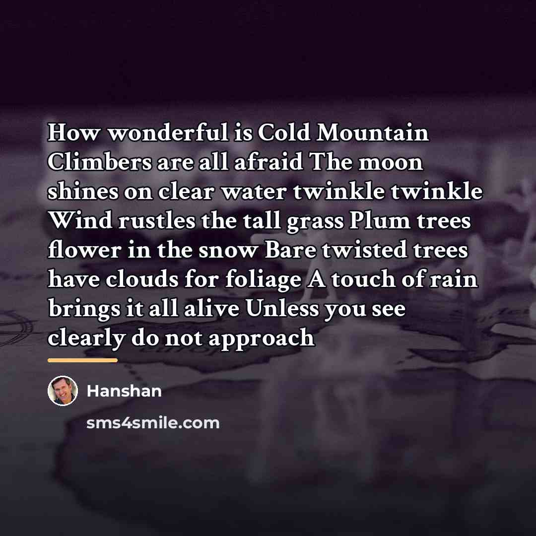 “How wonderful is Cold Mountain Climbers are all afraid The…” quote by Hanshan