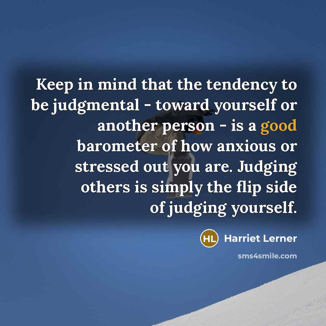 “Keep in mind that the tendency to be judgmental -…” quote by Harriet Lerner