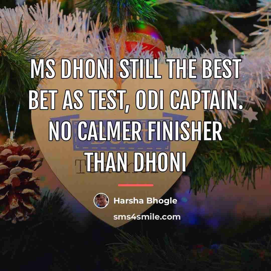 “MS Dhoni still the best bet as Test, ODI captain.…” quote by Harsha Bhogle