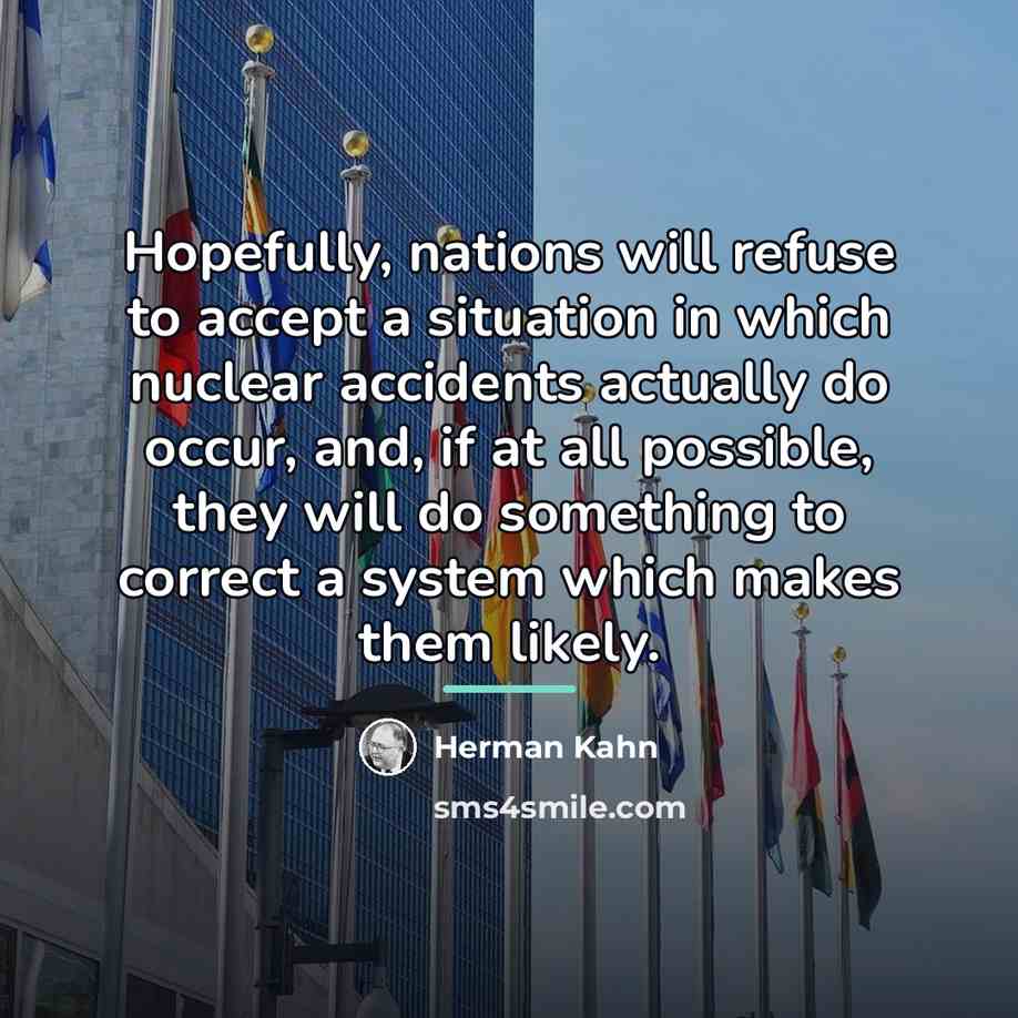 “Hopefully, nations will refuse to accept a situation in which…” quote by Herman Kahn