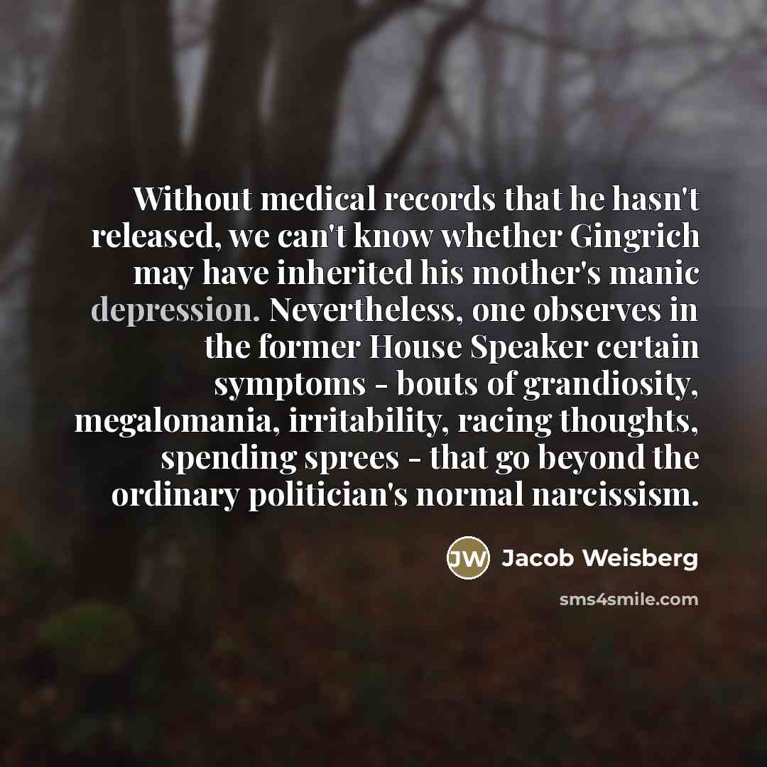 “Without medical records that he hasn't released, we can't know…” quote by Jacob Weisberg