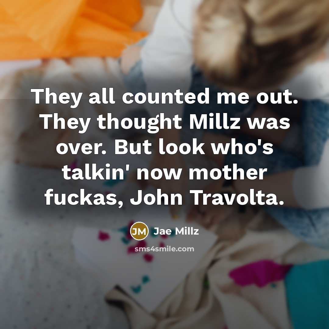 “They all counted me out. They thought Millz was over.…” quote by Jae Millz