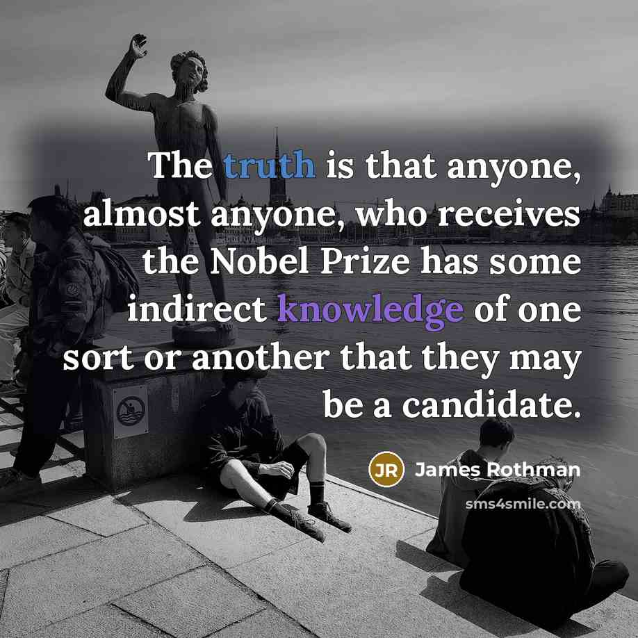 “The truth is that anyone, almost anyone, who receives the…” quote by James Rothman