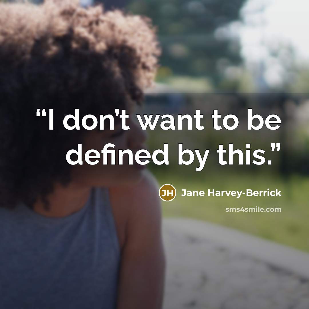 “I don’t want to be defined by this.” quote by Jane Harvey-Berrick