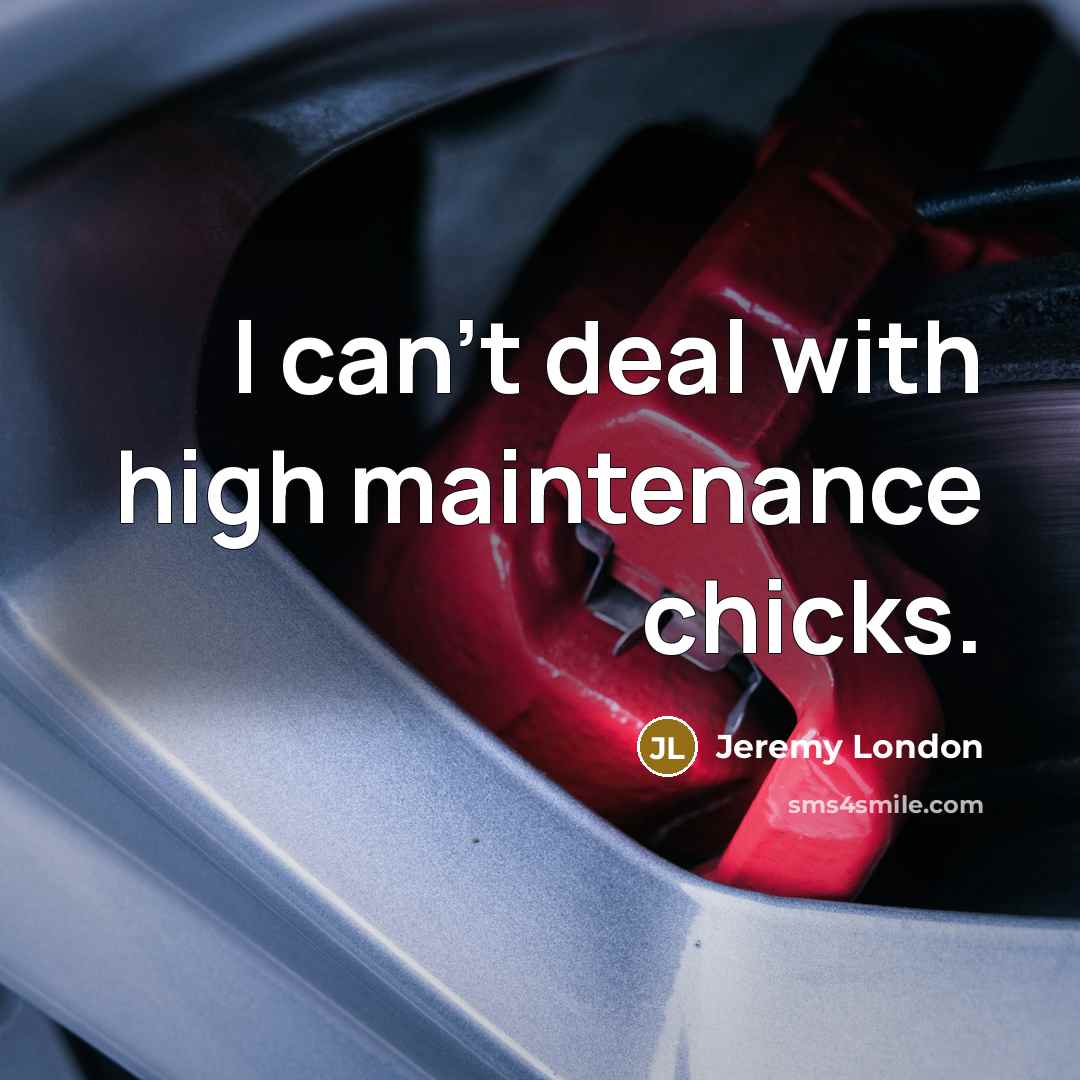 “I can't deal with high maintenance chicks.…” quote by Jeremy London