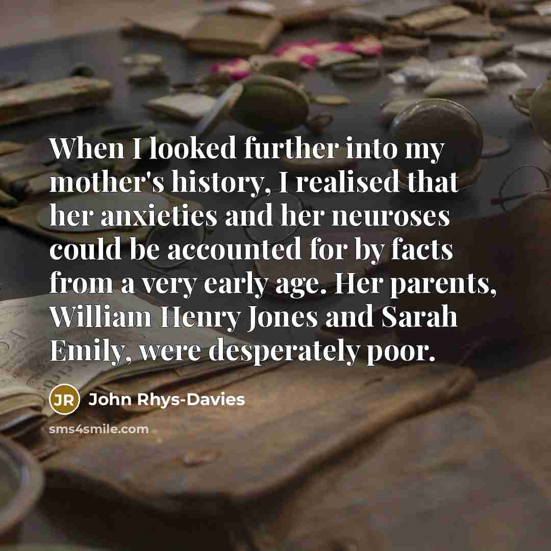 “When I looked further into my mother's history, I realised…” quote by John Rhys-Davies