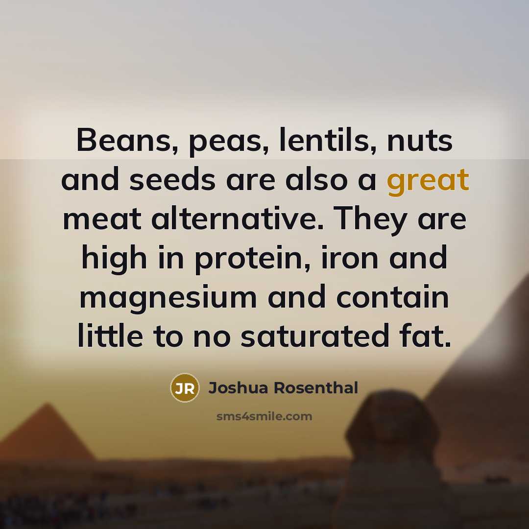 “Beans, peas, lentils, nuts and seeds are also a great…” quote by Joshua Rosenthal