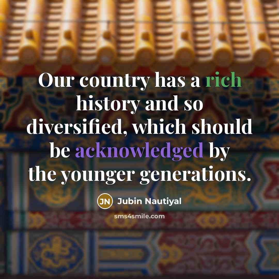 “Our country has a rich history and so diversified, which…” quote by Jubin Nautiyal