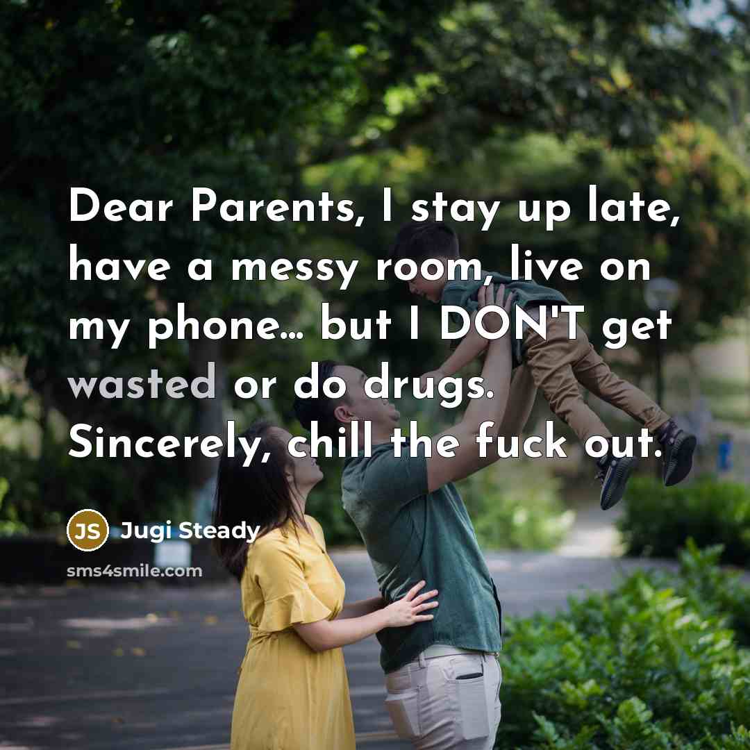 “Dear Parents, I stay up late, have a messy room,…” quote by Jugi Steady