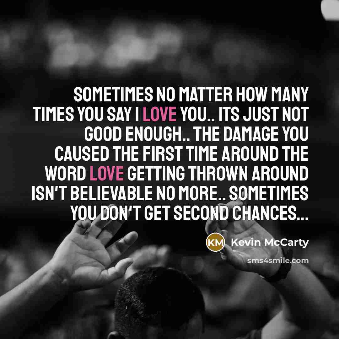 “Sometimes no matter how many times you say I love…” quote by Kevin McCarty