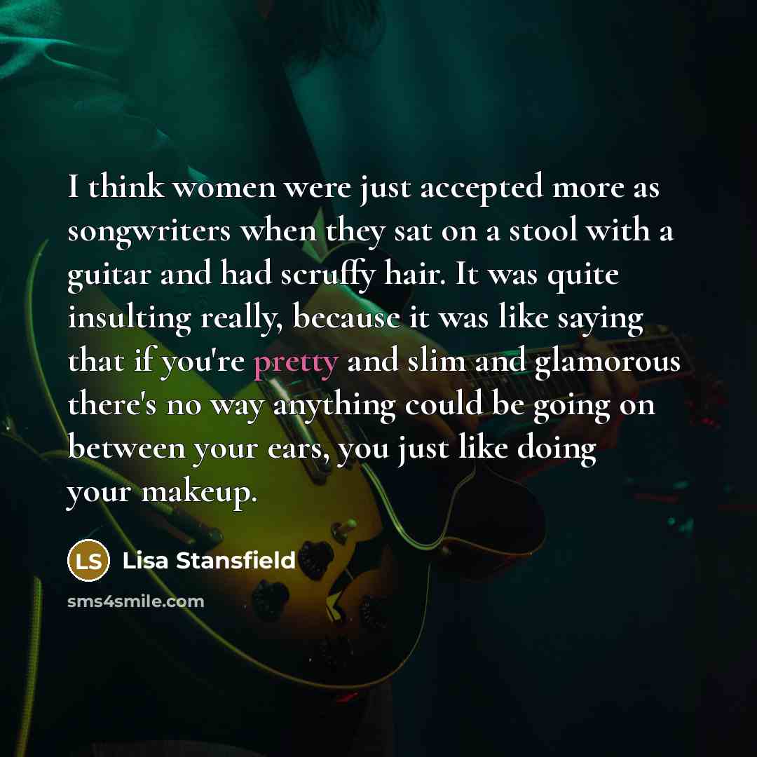 “I think women were just accepted more as songwriters when…” quote by Lisa Stansfield