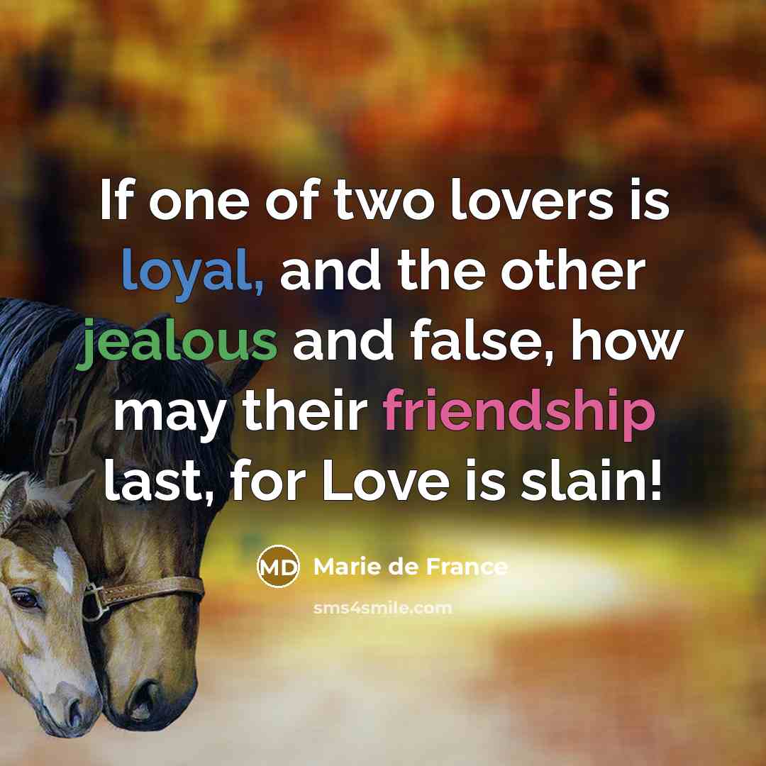 “If one of two lovers is loyal, and the other…” quote by Marie de France