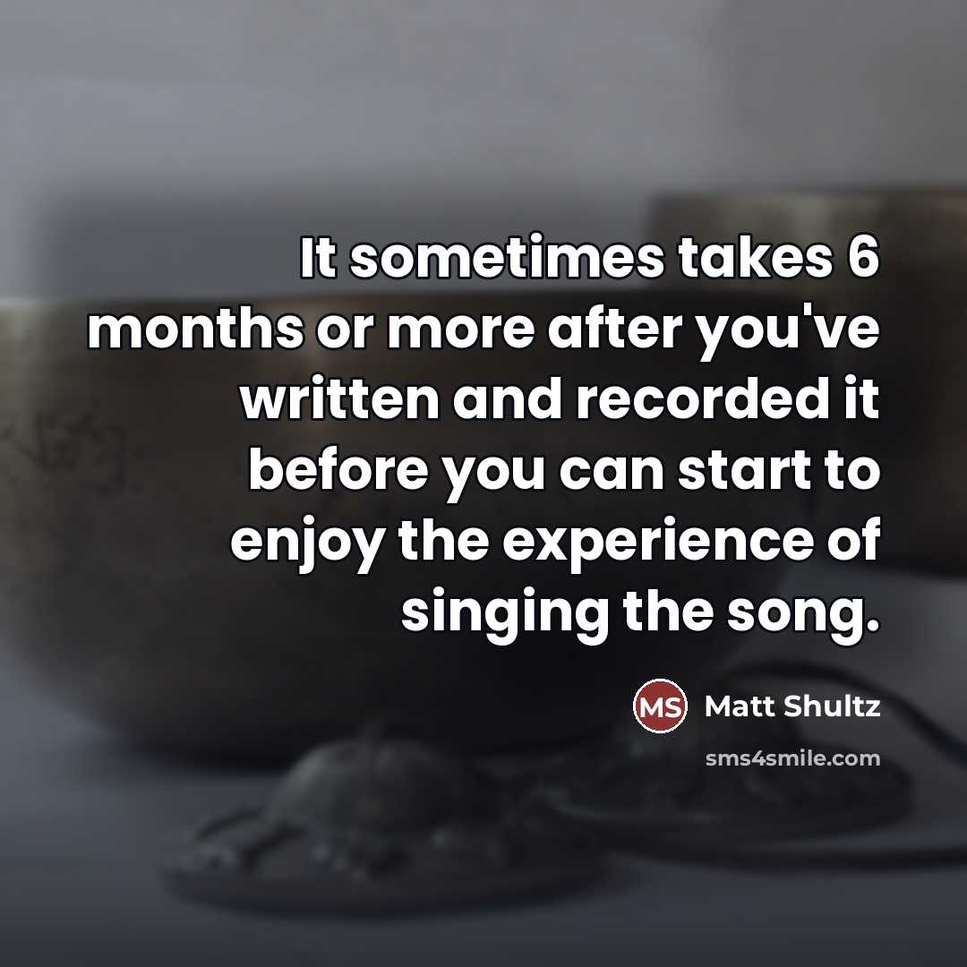 “It sometimes takes 6 months or more after you've written…” quote by Matt Shultz