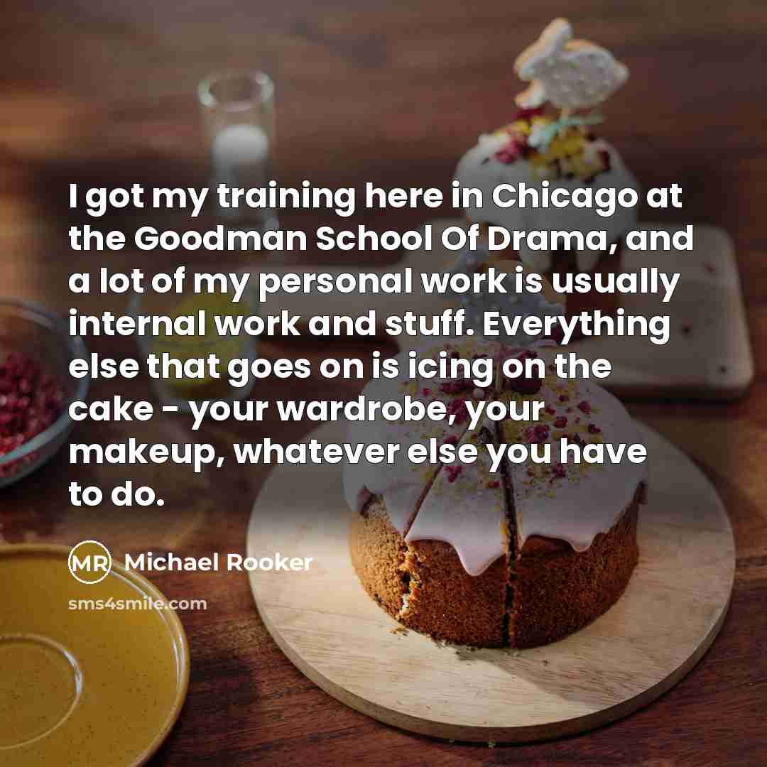“I got my training here in Chicago at the Goodman…” quote by Michael Rooker