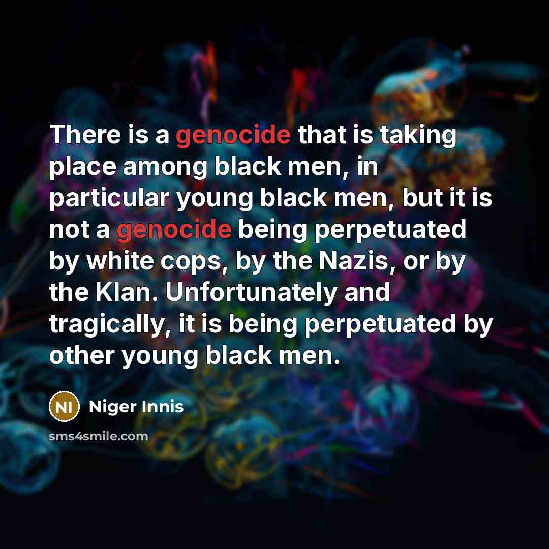 “There is a genocide that is taking place among black…” quote by Niger Innis