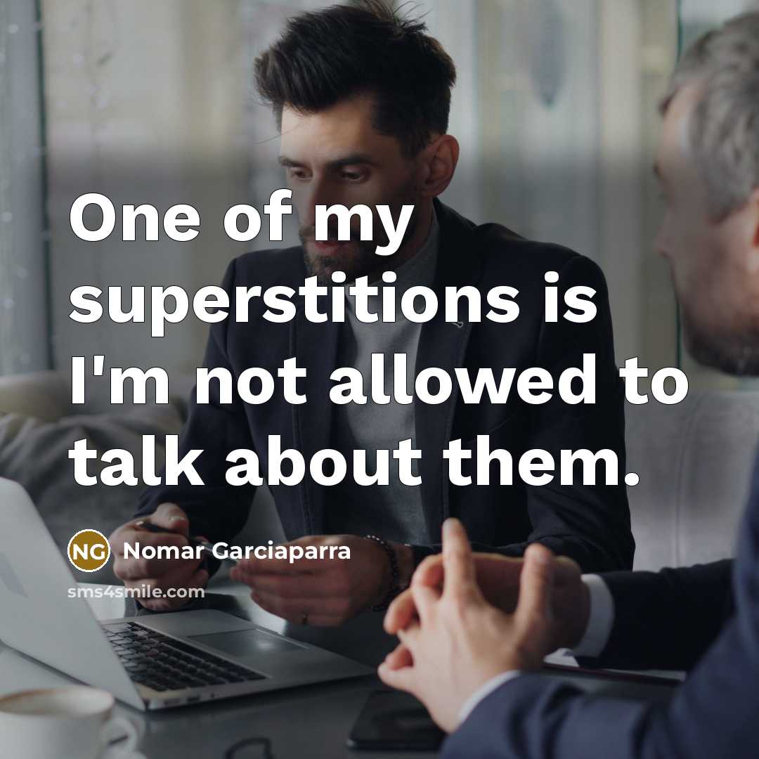 “One of my superstitions is I'm not allowed to talk…” quote by Nomar Garciaparra