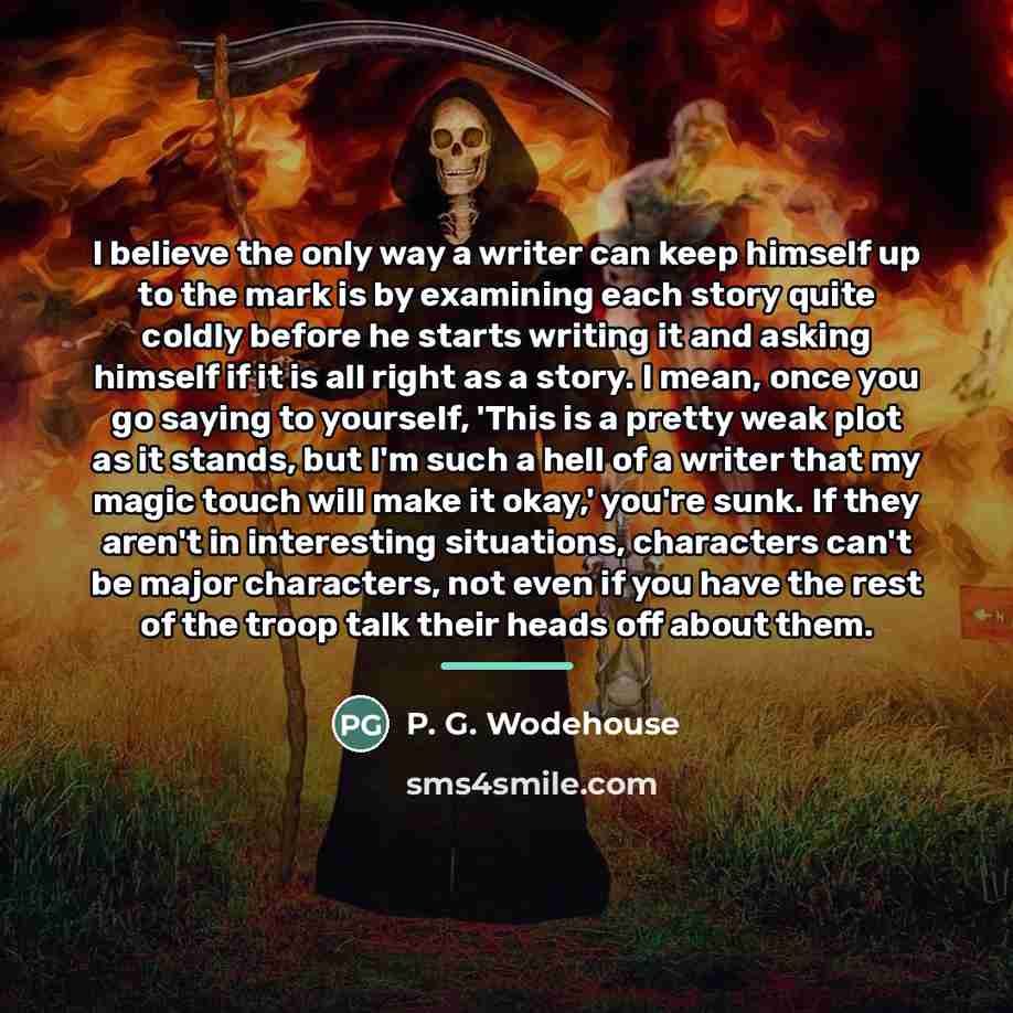 “I believe the only way a writer can keep himself…” quote by P. G. Wodehouse