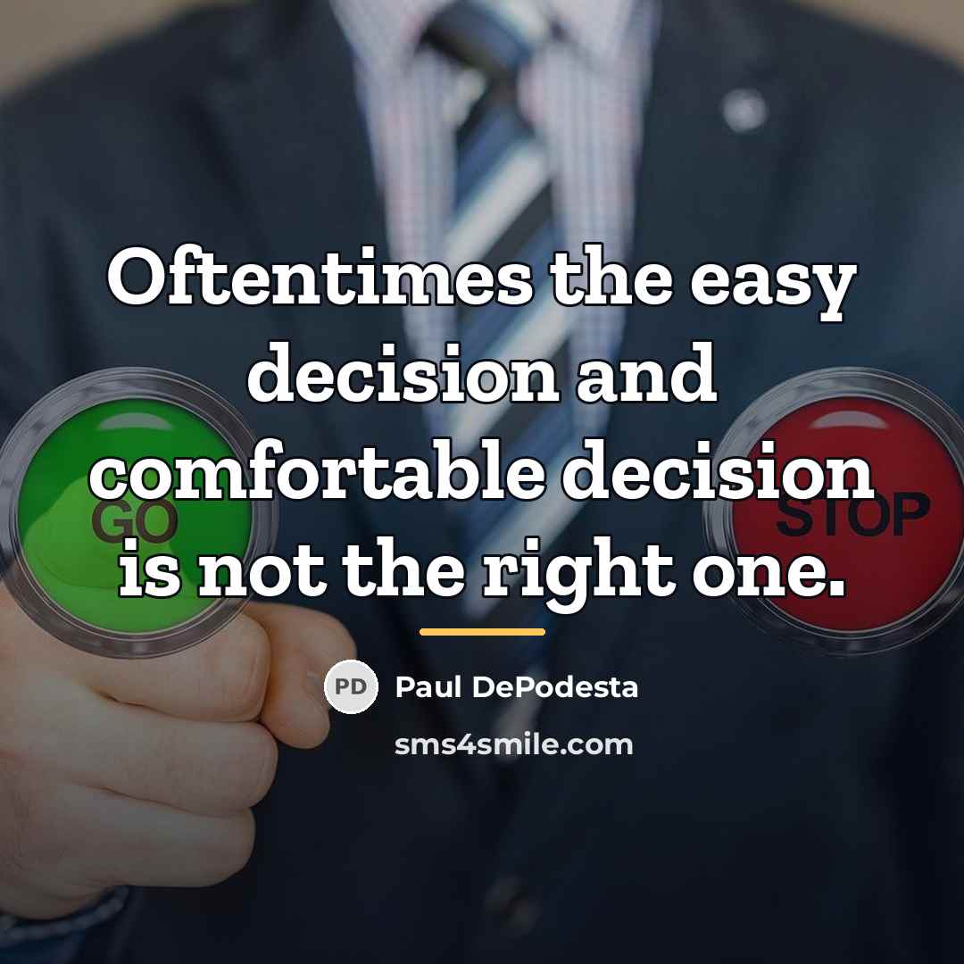 “Oftentimes the easy decision and comfortable decision is not the…” quote by Paul DePodesta