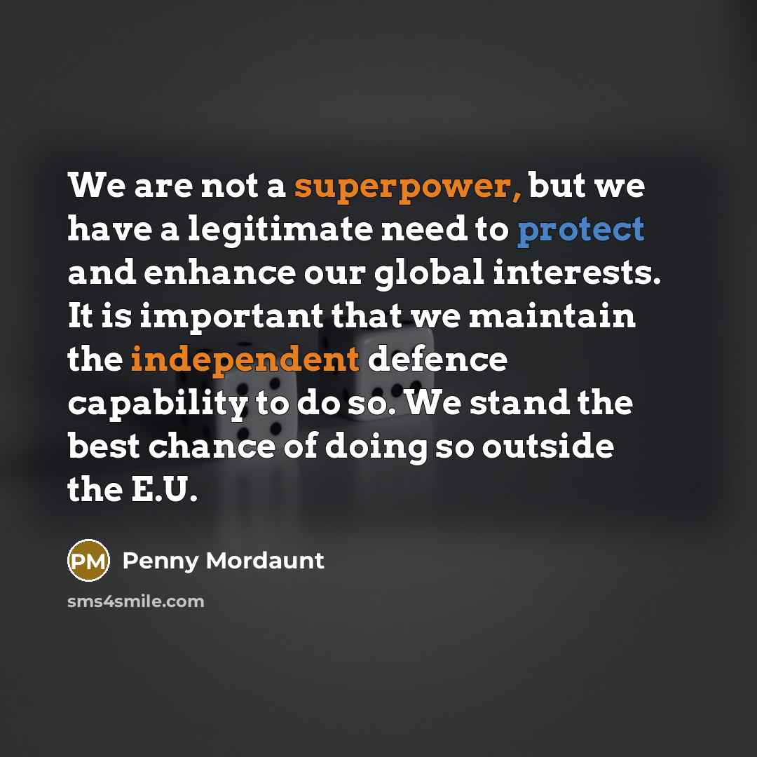 “We are not a superpower, but we have a legitimate…” quote by Penny Mordaunt